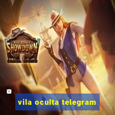 vila oculta telegram